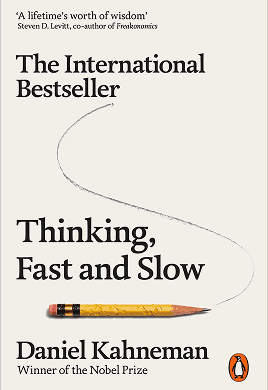 Thinking, Fast and Slow by Daniel Kahneman